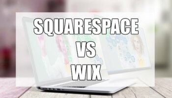 Squarespace vs Wix : which one to choose for your website?